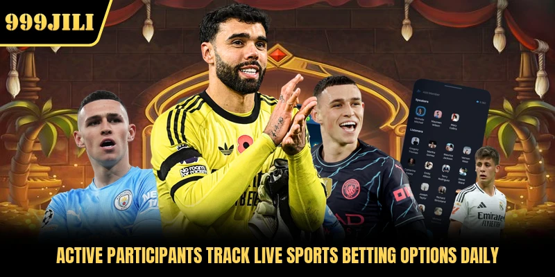Active participants track live sports betting options daily