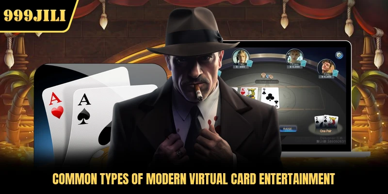 Common types of modern virtual card entertainment