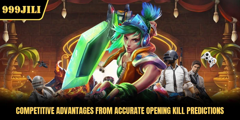 Competitive advantages from accurate opening kill predictions