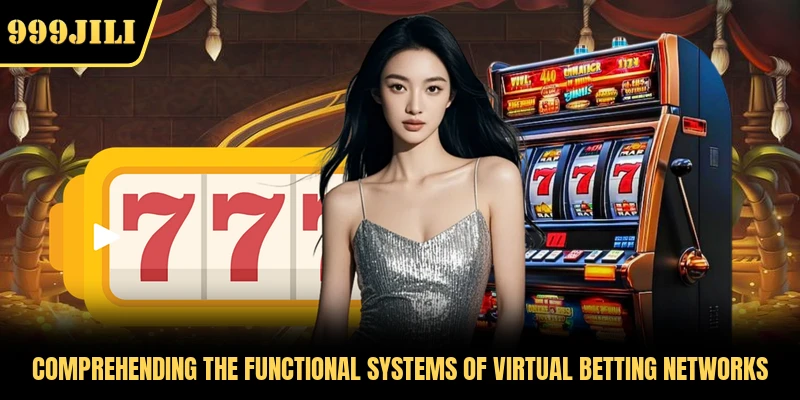 Comprehending the functional systems of virtual betting networks