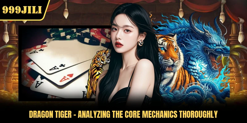 Dragon Tiger - Analyzing The Core Mechanics Thoroughly