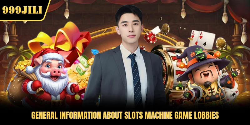General information about slots machine game lobbies