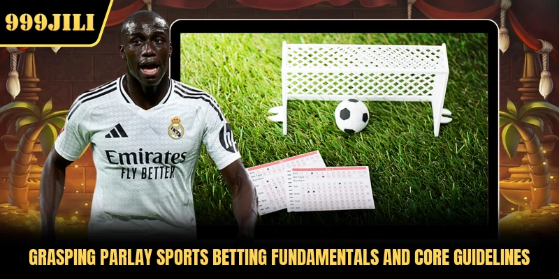 Grasping Parlay Sports Betting fundamentals and core guidelines