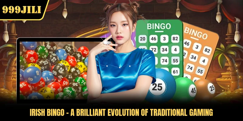 Irish Bingo - A Brilliant Evolution Of Traditional Gaming