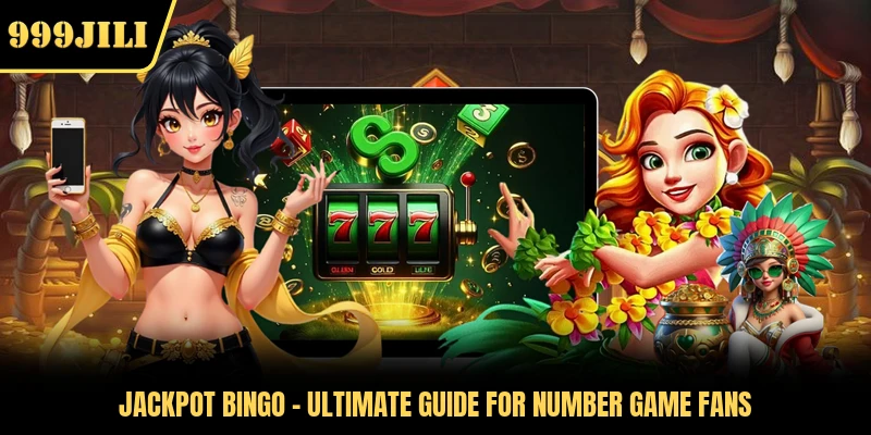 Jackpot Bingo - Ultimate Guide For Number Game Fans