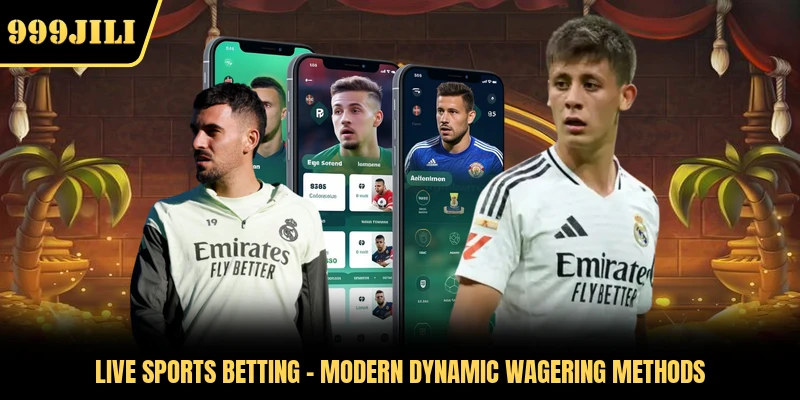 Live Sports Betting - Modern Dynamic Wagering Methods