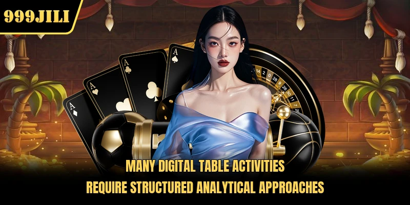 Many digital table activities require structured analytical approaches