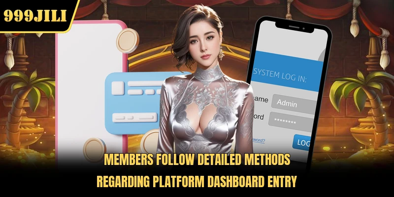 Members follow detailed methods regarding platform dashboard entry