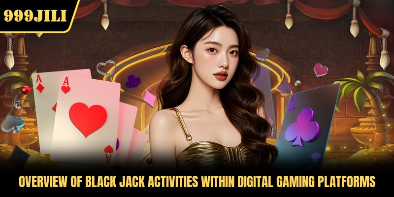 Overview of Black Jack activities within digital gaming platforms