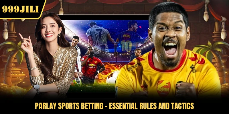 Parlay Sports Betting - Essential Rules And Tactics