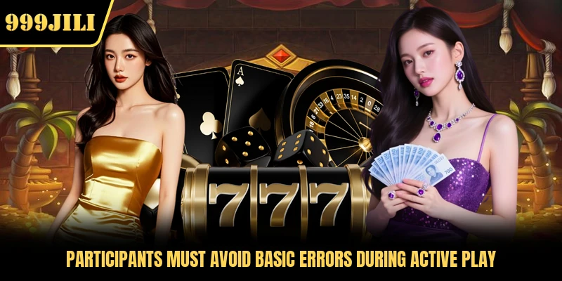 Participants must avoid basic errors during active play