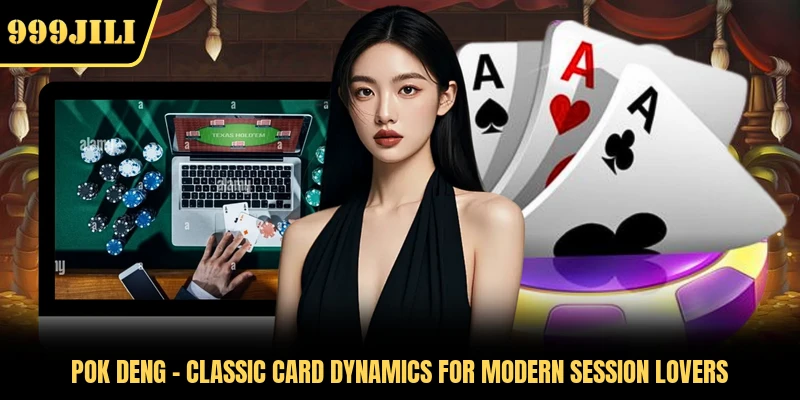 Pok Deng - Classic Card Dynamics For Modern Session Lovers