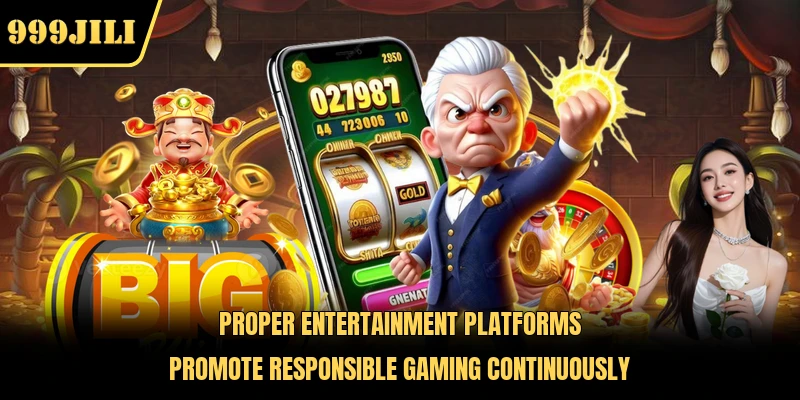 Proper entertainment platforms promote responsible gaming continuously