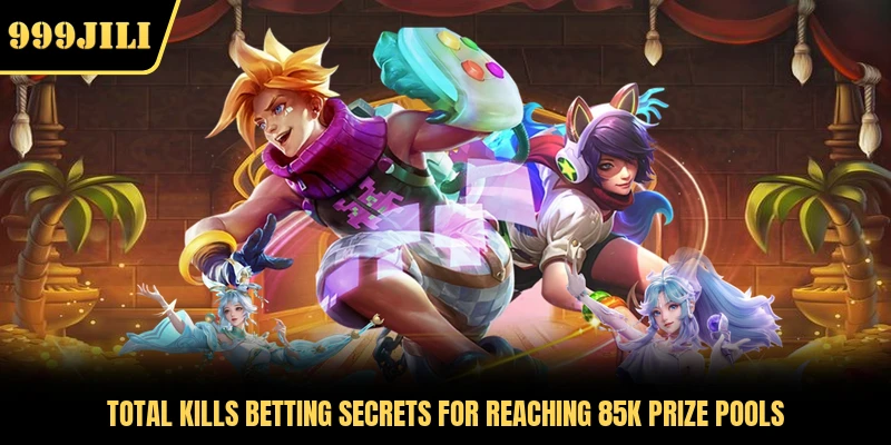 Total Kills Betting Secrets For Reaching 85K Prize Pools